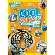 National Geographic Kids Cool Animals Sticker Activity Book Over 1,000 Stickers! Paperback