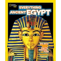 Crispin Boyer: National Geographic Kids Everything Ancient Egypt: Dig into a Treasure Trove of Facts, Photos, and Fun (Paperback)