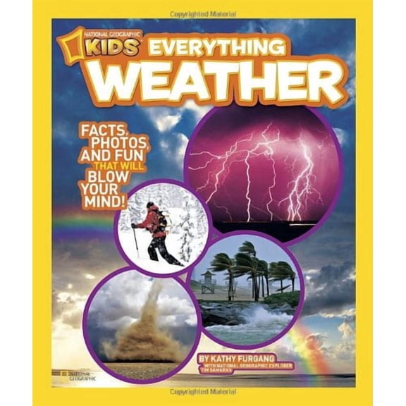 National Geographic Kids Everything Weather: Facts, Photos, and Fun that Will Blow You Away