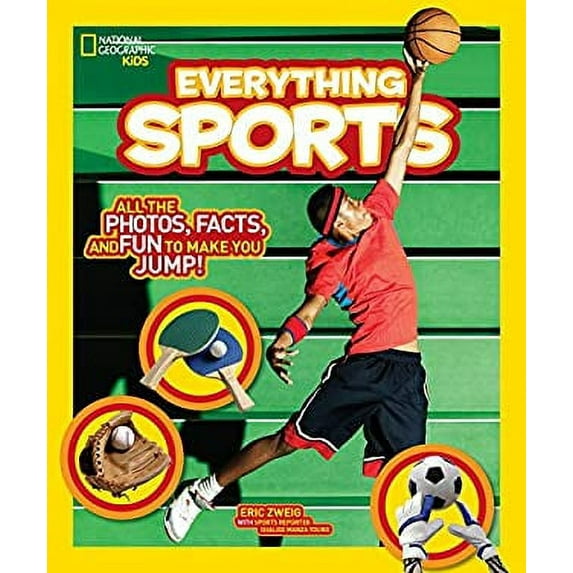 Pre-Owned National Geographic Kids Everything Sports: All the Photos, Facts, and Fun to Make You Jump! (Library Binding) 1426323344 9781426323348