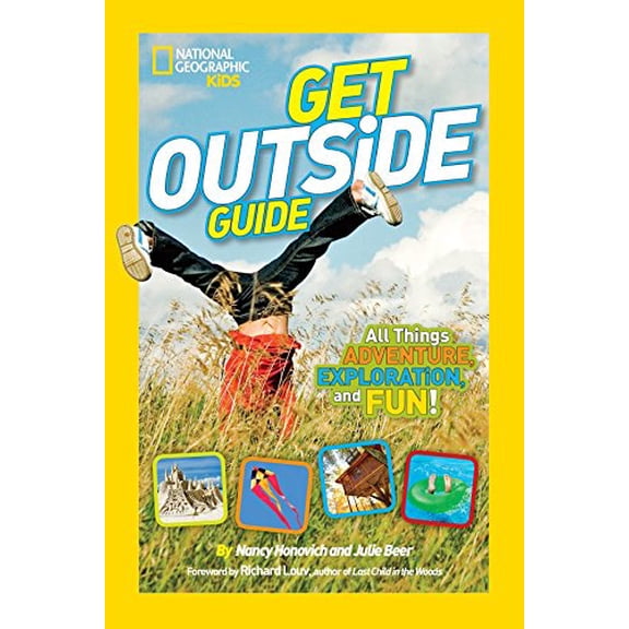 Pre-Owned National Geographic Kids Get Outside Guide: All Things Adventure, Exploration, and Fun!, 9781426315022, 1426315023, Paperback, Illustrated edition