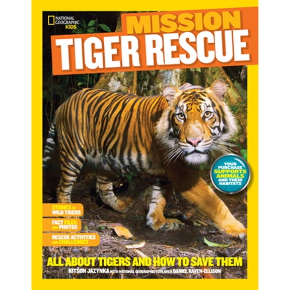 Pre-Owned National Geographic Kids Mission: Tiger Rescue: All about Tigers and How to Save Them (Paperback) 1426318952 9781426318955