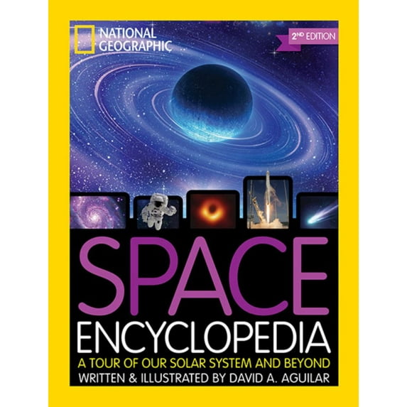 National Geographic Kids: National Geographic Kids Space Encyclopedia, 2nd Edition: A Tour of Our Solar System and Beyond (Revised edition) (Hardcover)