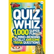 Quiz Whiz Quiz Whiz 1,000 Super Fun, Mind-Bending, Totally Awesome Trivia Questions, Paperback