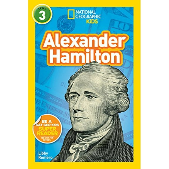 Pre-Owned Alexander Hamilton (National Geographic Kids Readers, Level 3) (Paperback) 1426330383 9781426330384