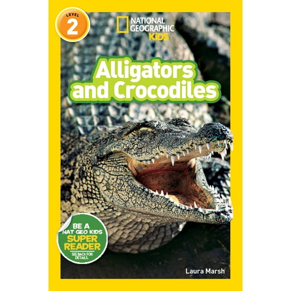 National Geographic Kids Readers Alligators and Crocodiles (National Geographic Kids Readers, Level 2), (Paperback)