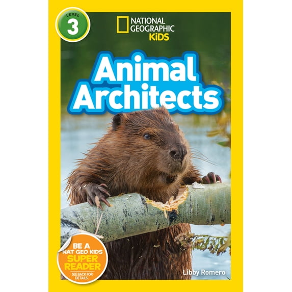 National Geographic Kids Readers Animal Architects (National Geographic Kids Readers, Level 3), (Paperback)