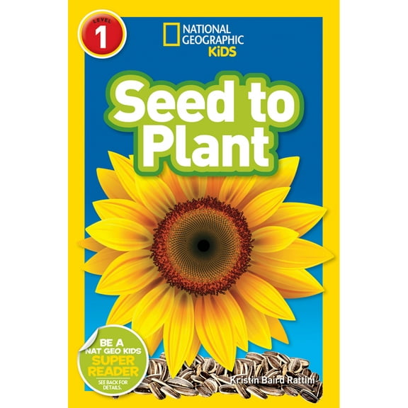 National Geographic Kids Readers Seed to Plant (National Geographic Kids Readers, Level 1), (Paperback)