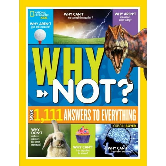 Pre-Owned National Geographic Kids Why Not?: Over 1,111 Answers to Everything (Hardcover) 1426331916 9781426331916