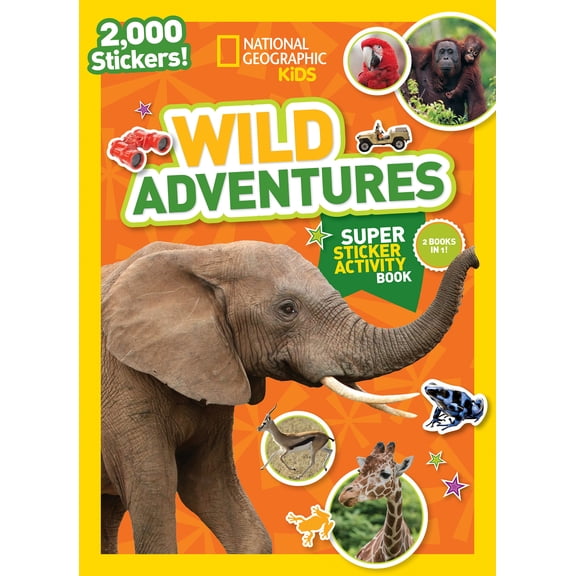 National Geographic Kids Wild Adventures Super Sticker Activity Book: Two Books in One with 2,000+ Stickers! (Paperback)
