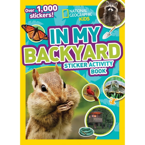 National Geographic Kids in My Backyard Sticker Activity Book: Over 1,000 Stickers! (Activity Book) (Paperback)
