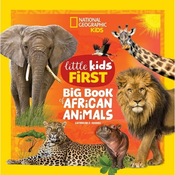 National Geographic Little Kids First Bi National Geographic Little Kids First Big Book of African Animals, (Hardcover)