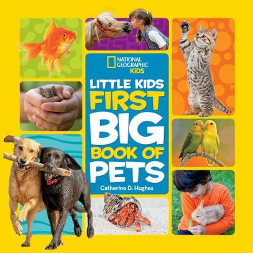 Pre-Owned Little Kids First Big Book of Pets (Hardcover) by National Geographic Kids, Catherine D. Hughes, Marfé Ferguson Delano