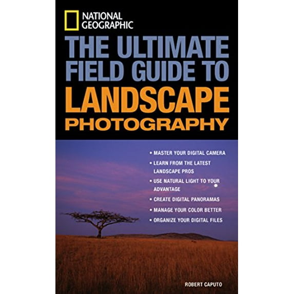 Pre-Owned National Geographic: The Ultimate Field Guide to Landscape Photography (Paperback) 1426200544 9781426200540