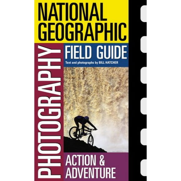 Pre-Owned National Geographic Photography Field Guide : Action/Adventure 9780792253150 Used