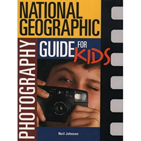 Pre-Owned National Geographic Photography Guide for Kids (Hardcover) 0792263715 9780792263715