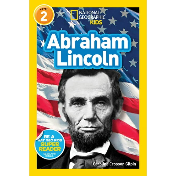 Pre-Owned Abraham Lincoln (National Geographic Kids Readers, Level 2) (Library Binding) 1426310862 9781426310867