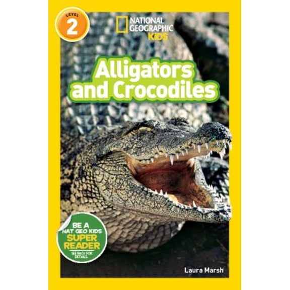Pre-Owned Alligators and Crocodiles (National Geographic Kids Readers, Level 2) by Marsh, Laura (Paperback)