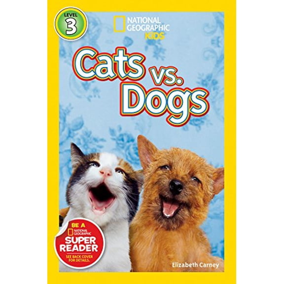 Pre-Owned Cats vs. Dogs (National Geographic Kids Readers, Level 3) (Paperback) 1426307551 9781426307553