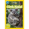 thumbnail image 1 of Pre-Owned Climb, Koala! (National Geographic Kids Readers, Pre-Reader) (Paperback) 1426327846 9781426327841, 1 of 1