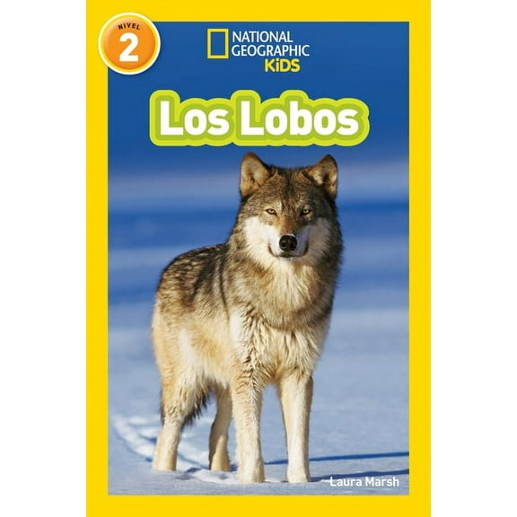 National Geographic Readers: Los Lobos  Wolves   Spanish Edition   Paperback  Laura Marsh
