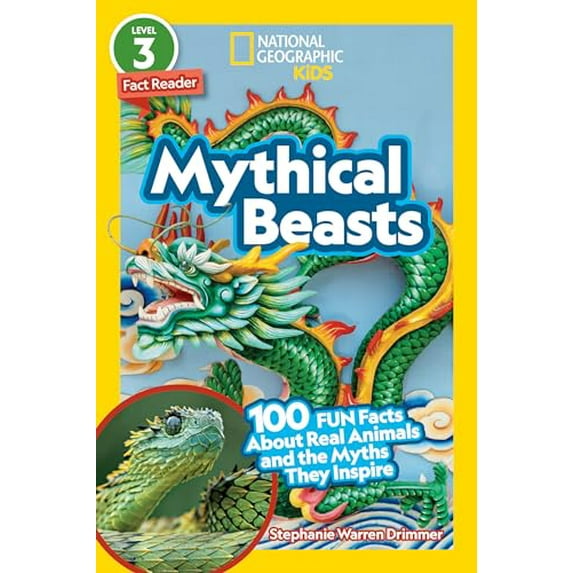 Pre-Owned Mythical Beasts (National Geographic Kids Readers, Level 3/Fact Reader): 100 Fun Facts about Real (Hardcover) by Stephanie Warren Drimmer