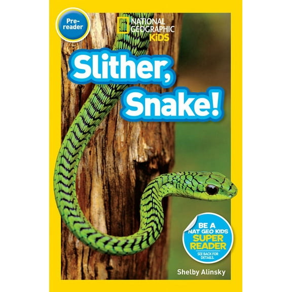 National Geographic Kids Readers Slither, Snake! (National Geographic Kids Readers, Pre-Reader), (Hardcover)