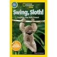 thumbnail image 1 of Pre-Owned Swing, Sloth! (National Geographic Kids Readers, Pre-Reader): Explore the Rain Forest (Paperback) 1426315066 9781426315060, 1 of 1