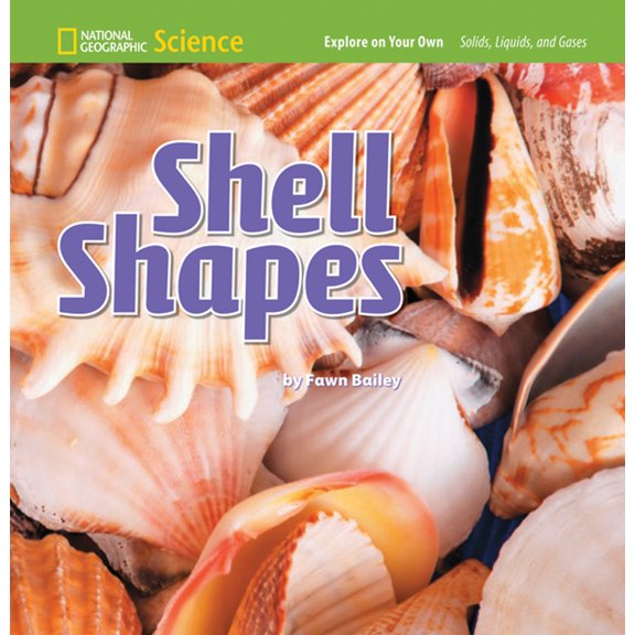 Pre-Owned National Geographic Science 1-2 (Physical Science: Solids, Liquids, and Gases): Explore on Your Own: Shell Shapes (Paperback) 0736256032 9780736256032