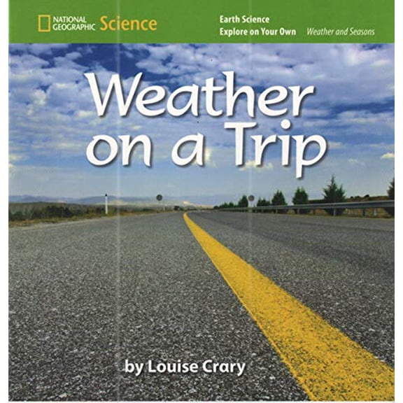 Pre-Owned National Geographic Science K (Earth Science: Weather and Seasons): Explore on Your Own: Weather on a Trip Paperback