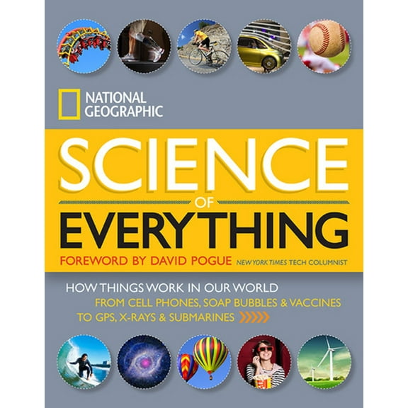 National Geographic Science of Everything: How Things Work in Our World, (Hardcover)