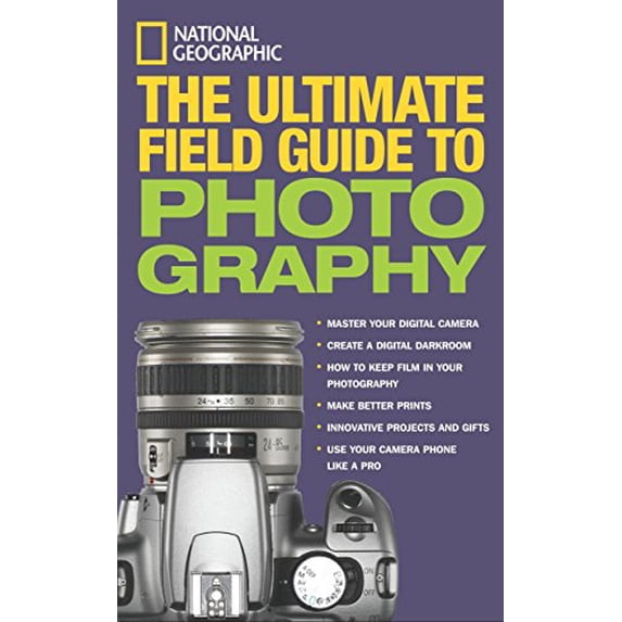 Pre-Owned National Geographic: The Ultimate Field Guide to Photography (Paperback) 0792262093 9780792262091