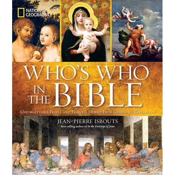 National Geographic Who's Who in the Bible: Unforgettable People and Timeless Stories from Genesis to Revelation, (Hardcover)