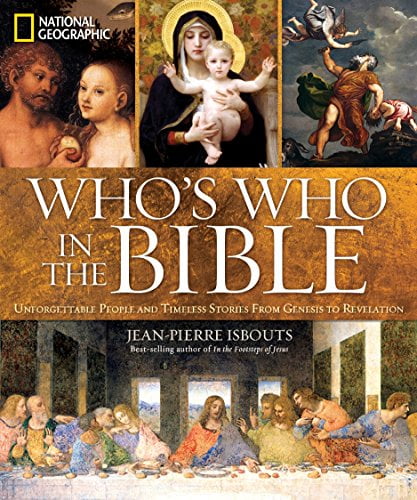 Pre-Owned National Geographic Who's Who in the Bible: Unforgettable People and Timeless Stories from Genesis to Revelation Paperback