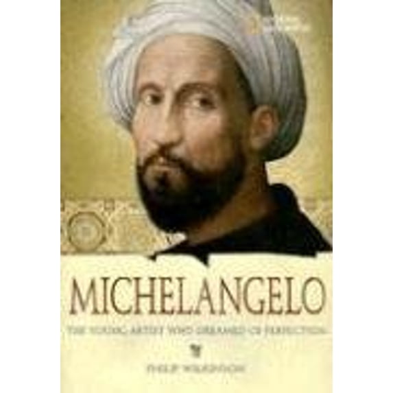 Pre-Owned Michelangelo: The Young Artist Who Dreamed of Perfection (Hardcover) 079225533X 9780792255338