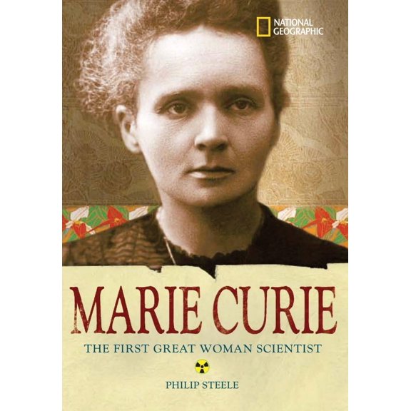 World History Biographies: Marie Curie : The Woman Who Changed the Course of Science