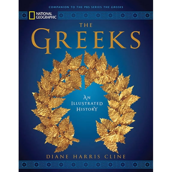 National Geographic the Greeks: An Illustrated History, (Hardcover)