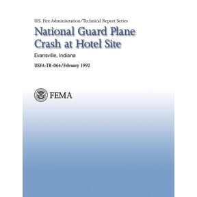 Usfa Technical Report Series 064: National Guard Plane Crash at Hotel Site- Evansville, Indiana (Paperback)