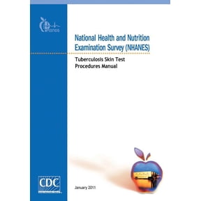 National Health and Nutrition Examination Survey (NHANES) : Tuberculosis Skin Test Procedures Manual (Paperback)