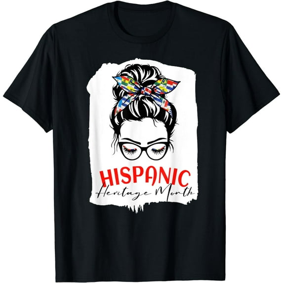 National Hispanic Heritage Month Latina Women Messy Bun T-Shirt