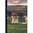 thumbnail image 1 of National Humour [microform]: Scottish, English, Irish, Welsh, Cockney, American Paperback 1015127797 9781015127791 David 1837-1907 MacRae, 1 of 1