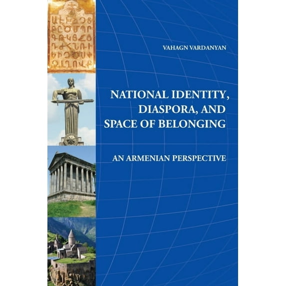 National Identity, Diaspora, and Space of Belonging: An Armenian Perspective, (Paperback)