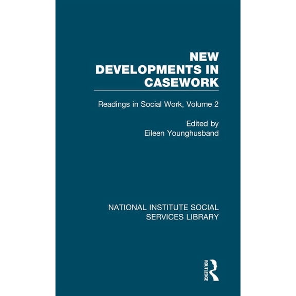 National Institute Social Services Libra New Developments in Casework: Readings in Social Work, Volume 2, Book 40, (Hardcover)