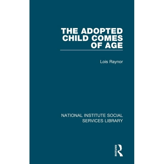 National Institute Social Services Libra The Adopted Child Comes of Age, Book 31, (Hardcover)
