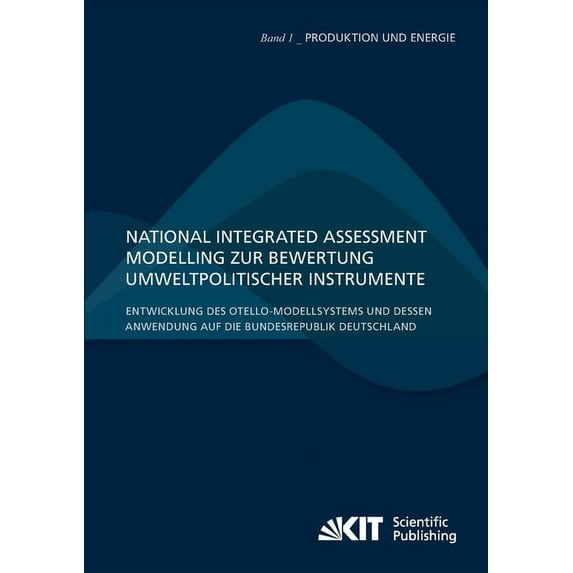 National Integrated Assessment Modelling zur Bewertung umweltpolitischer Instrumente: Entwicklung des otello-Modellsystems und dessen Anwendung auf die Bundesrepublik Deutschland (Paperback)