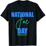 National Joe Day March 27 USA Present Ideas For Men T-Shirt