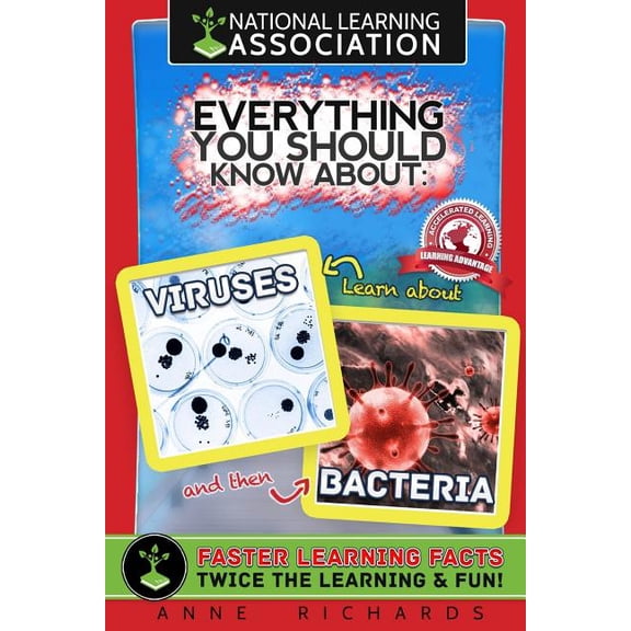 National Learning Association Everything You Should Know About Viruses and Bacteria Faster Learning Facts, (Paperback)