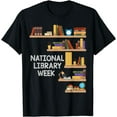 thumbnail image 1 of National Library Week Book Reading Library Day Librarian T-Shirt, 1 of 4
