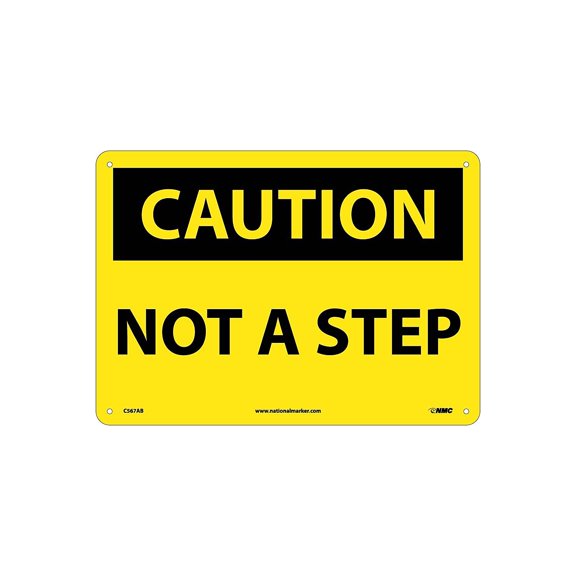 National Marker Caution Signs; Not A Step 10X14 .040 Aluminum C567AB