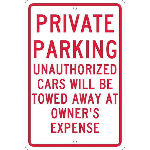 National Marker Parking Signs; Private Parking Unauthorized Cars Will Be Towed... 18X12 .063